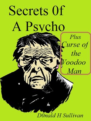 cover image of Secrets of a Psycho Plus Curse of the Voodoo Man
